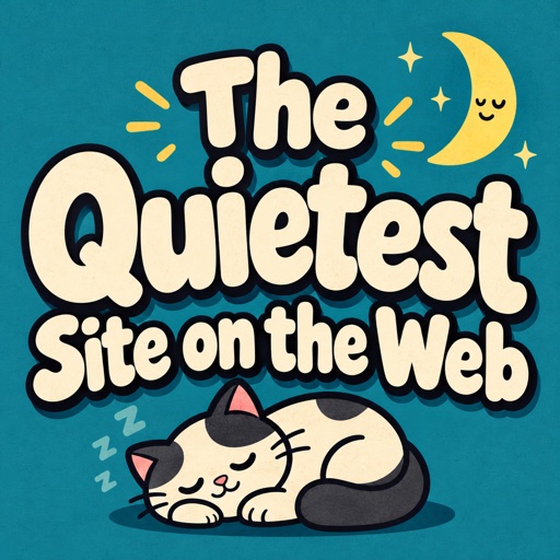 The Quietest Site on the Web