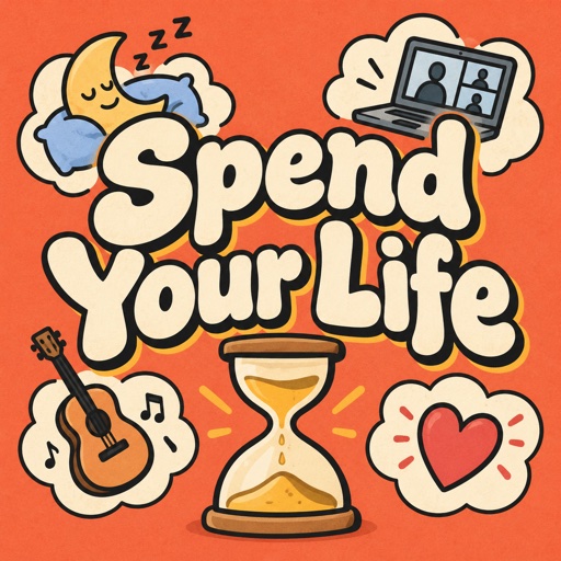 Spend Your Life